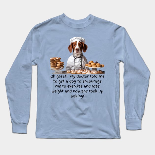 Cute Brittany Dog Baking Ruins Weight Loss Plans Long Sleeve T-Shirt by Doodle and Things